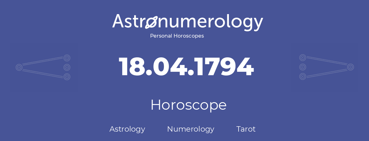Horoscope for birthday (born day): 18.04.1794 (April 18, 1794)