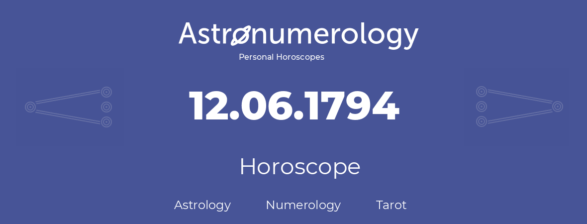 Horoscope for birthday (born day): 12.06.1794 (June 12, 1794)