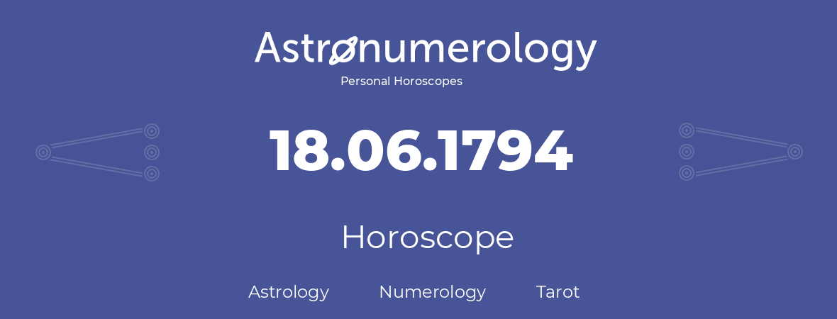 Horoscope for birthday (born day): 18.06.1794 (June 18, 1794)