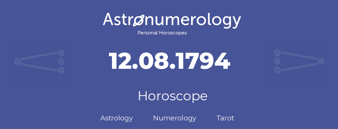Horoscope for birthday (born day): 12.08.1794 (August 12, 1794)