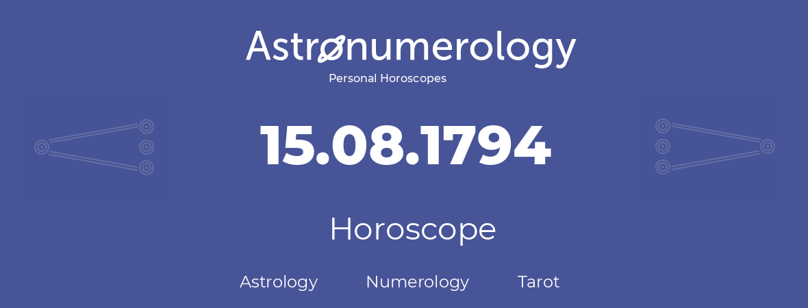 Horoscope for birthday (born day): 15.08.1794 (August 15, 1794)