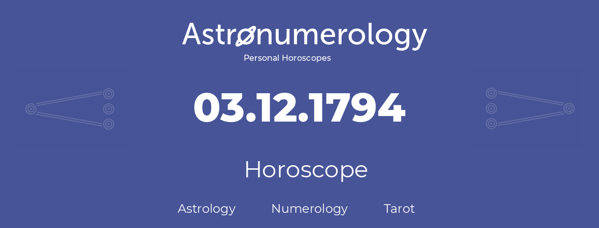 Horoscope for birthday (born day): 03.12.1794 (December 3, 1794)