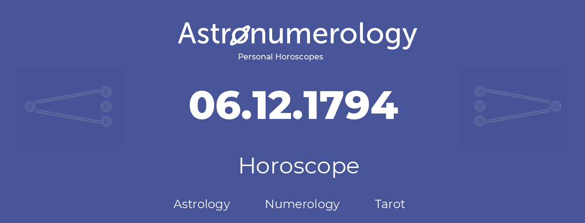 Horoscope for birthday (born day): 06.12.1794 (December 6, 1794)