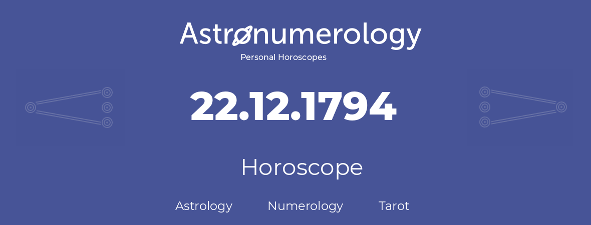 Horoscope for birthday (born day): 22.12.1794 (December 22, 1794)