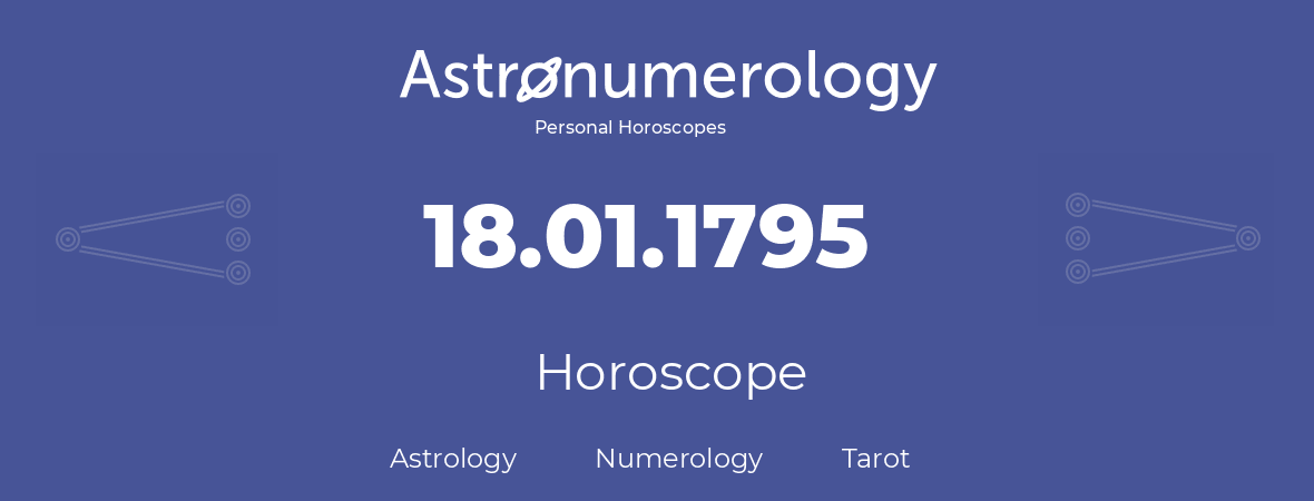 Horoscope for birthday (born day): 18.01.1795 (January 18, 1795)