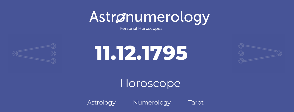 Horoscope for birthday (born day): 11.12.1795 (December 11, 1795)