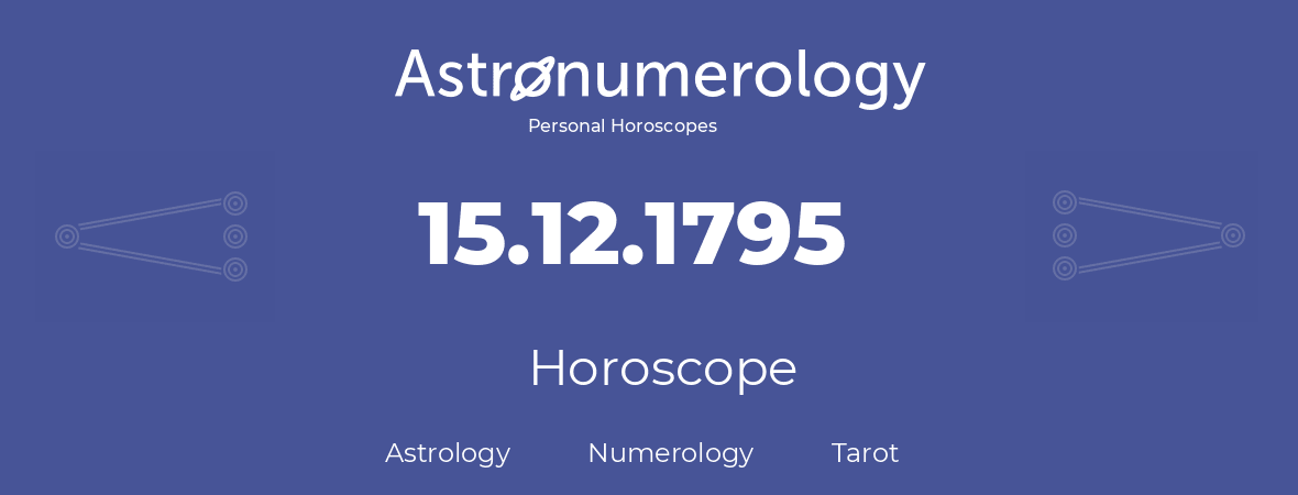 Horoscope for birthday (born day): 15.12.1795 (December 15, 1795)