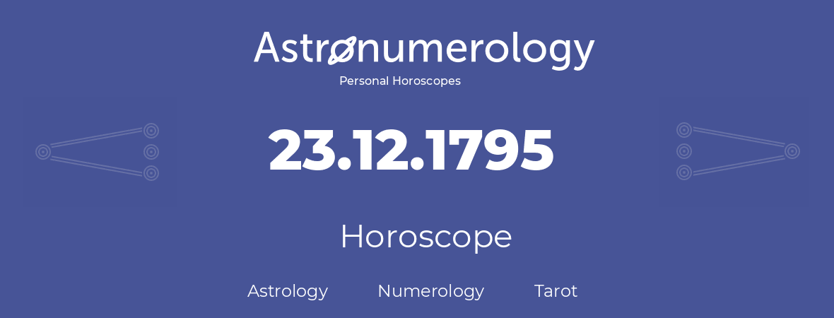 Horoscope for birthday (born day): 23.12.1795 (December 23, 1795)