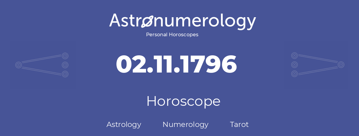 Horoscope for birthday (born day): 02.11.1796 (November 02, 1796)