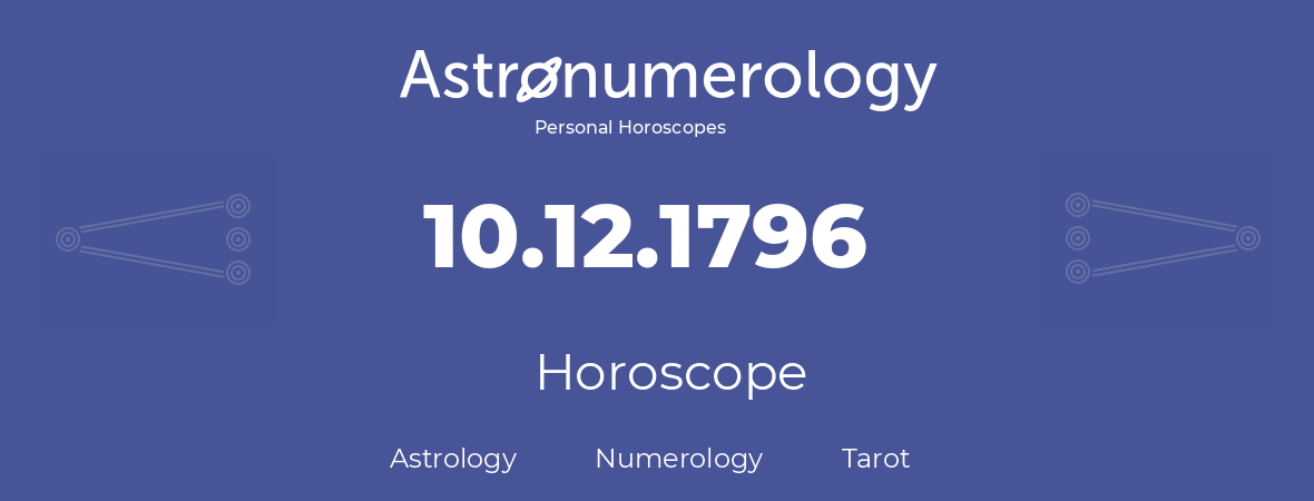 Horoscope for birthday (born day): 10.12.1796 (December 10, 1796)