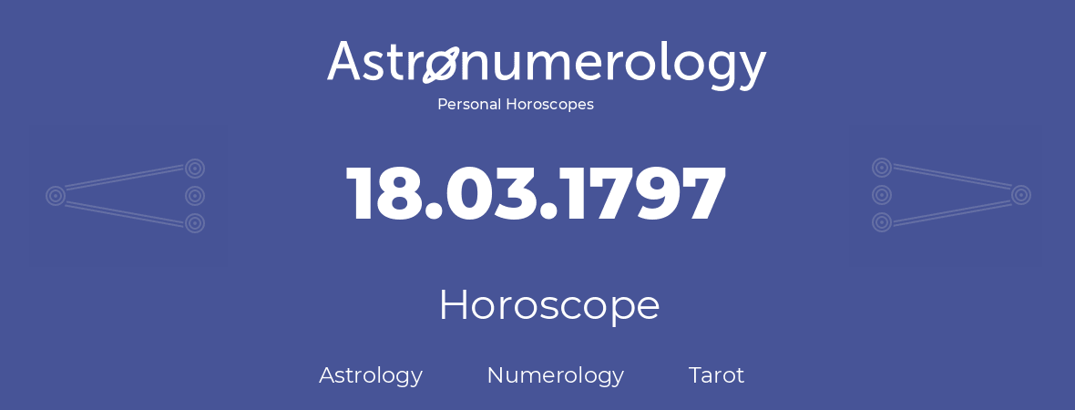 Horoscope for birthday (born day): 18.03.1797 (March 18, 1797)