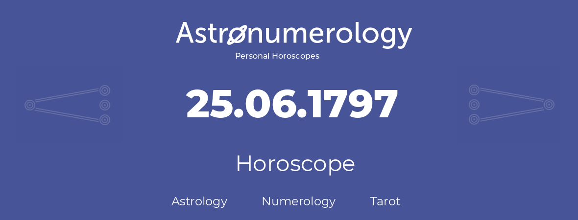 Horoscope for birthday (born day): 25.06.1797 (June 25, 1797)