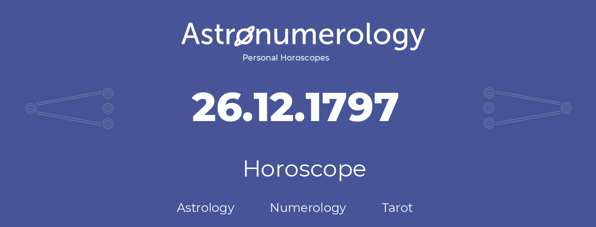 Horoscope for birthday (born day): 26.12.1797 (December 26, 1797)