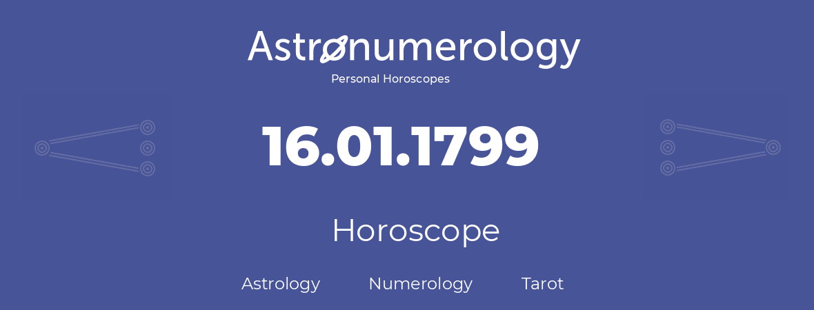 Horoscope for birthday (born day): 16.01.1799 (January 16, 1799)