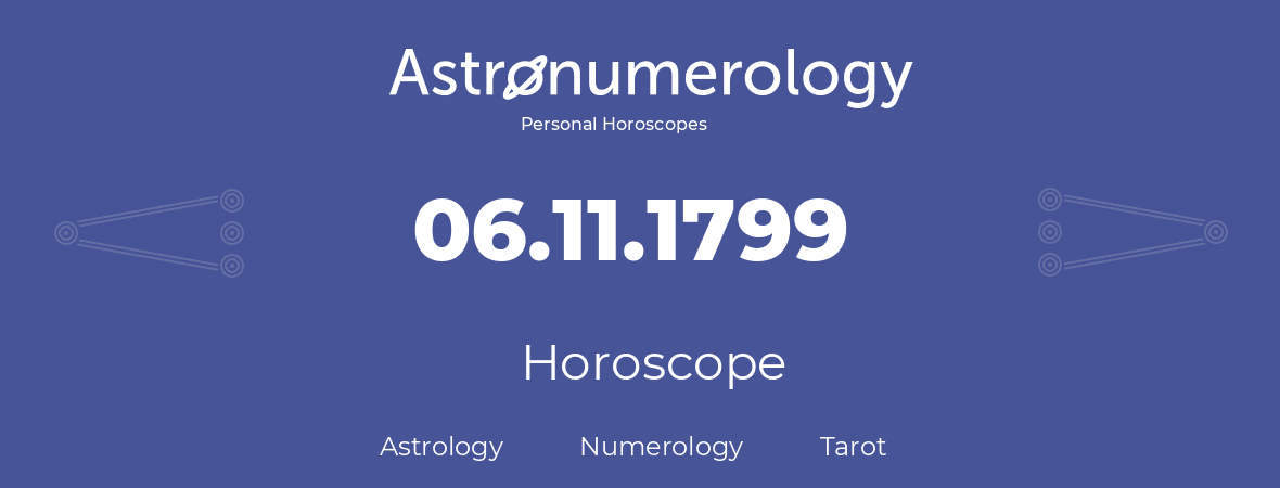 Horoscope for birthday (born day): 06.11.1799 (November 6, 1799)