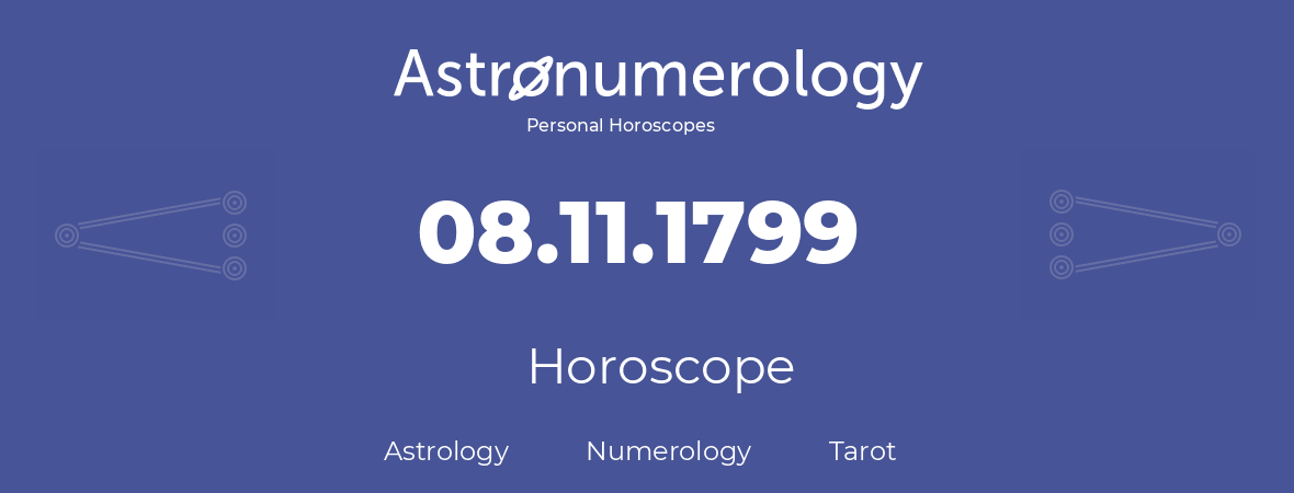 Horoscope for birthday (born day): 08.11.1799 (November 8, 1799)