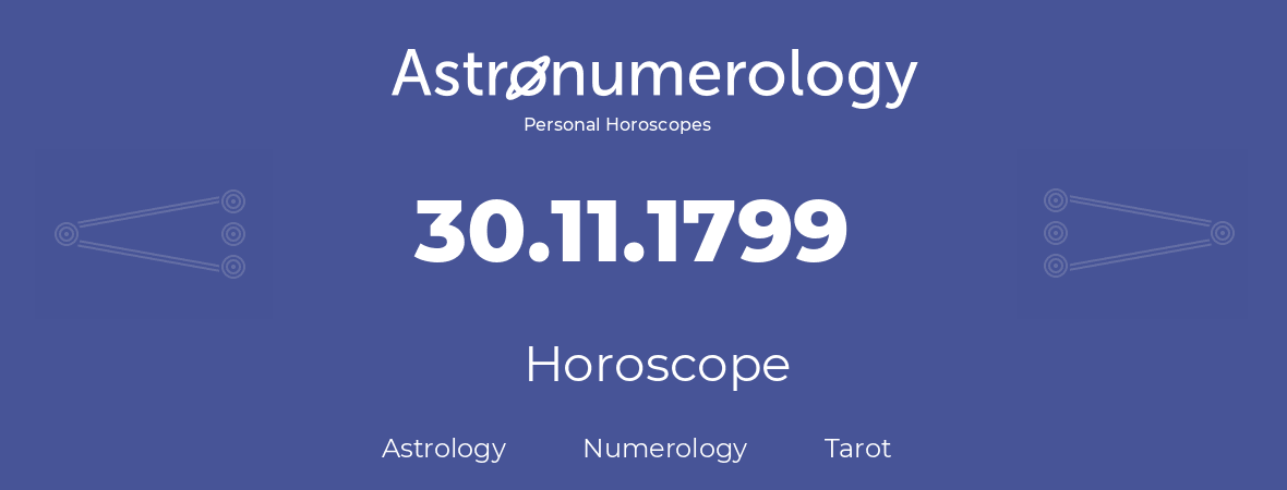 Horoscope for birthday (born day): 30.11.1799 (November 30, 1799)