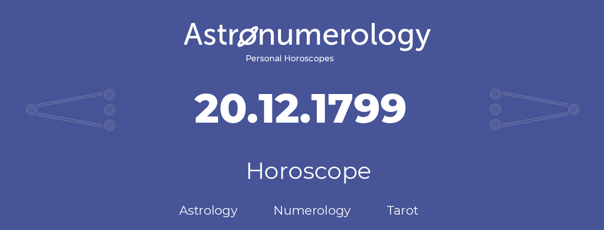 Horoscope for birthday (born day): 20.12.1799 (December 20, 1799)