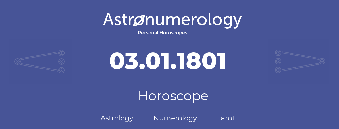 Horoscope for birthday (born day): 03.01.1801 (January 03, 1801)