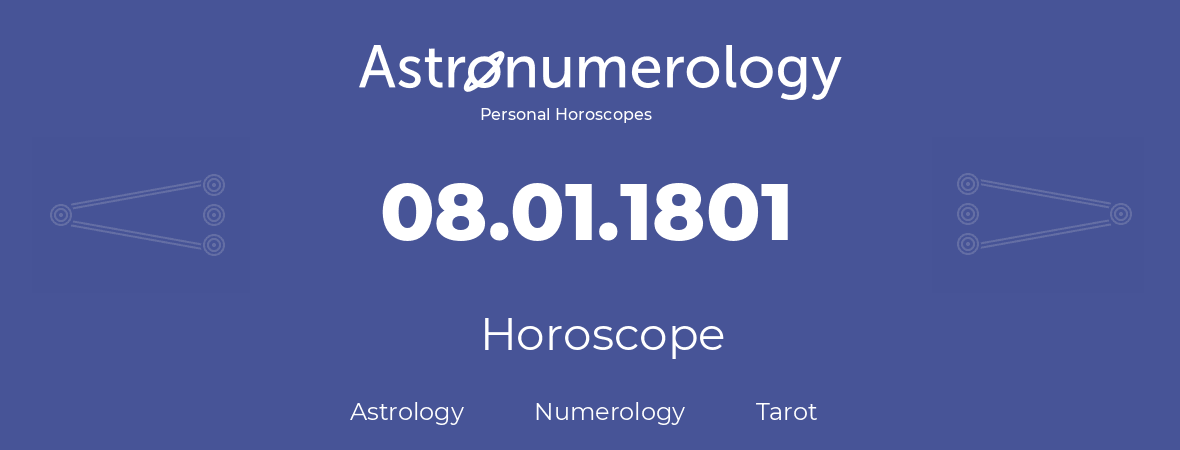 Horoscope for birthday (born day): 08.01.1801 (January 08, 1801)