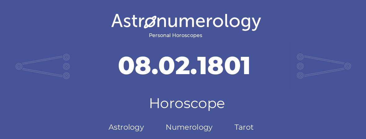 Horoscope for birthday (born day): 08.02.1801 (February 08, 1801)