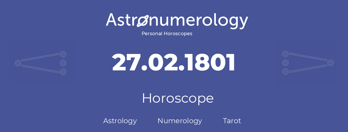 Horoscope for birthday (born day): 27.02.1801 (February 27, 1801)