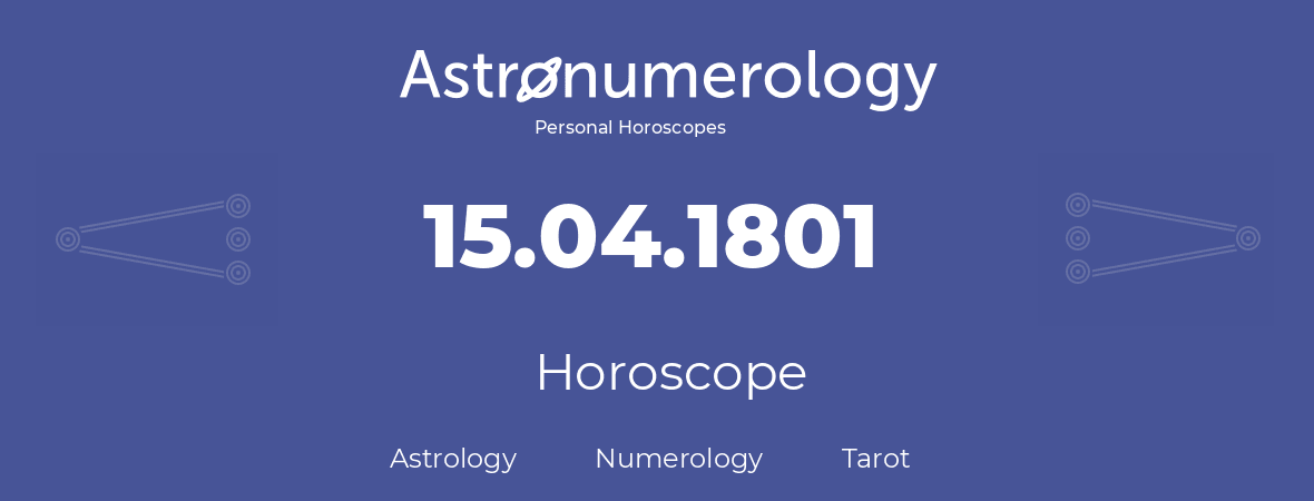 Horoscope for birthday (born day): 15.04.1801 (April 15, 1801)