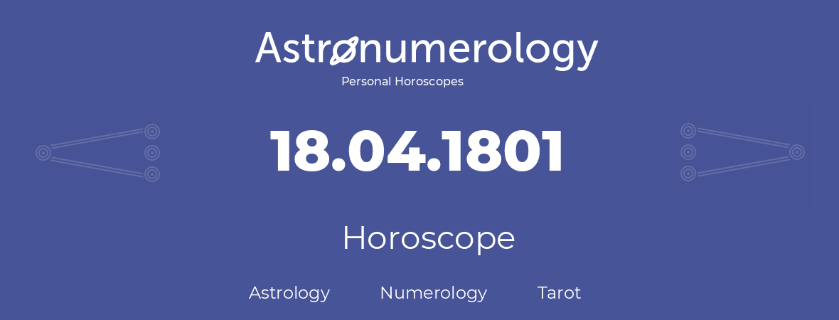 Horoscope for birthday (born day): 18.04.1801 (April 18, 1801)