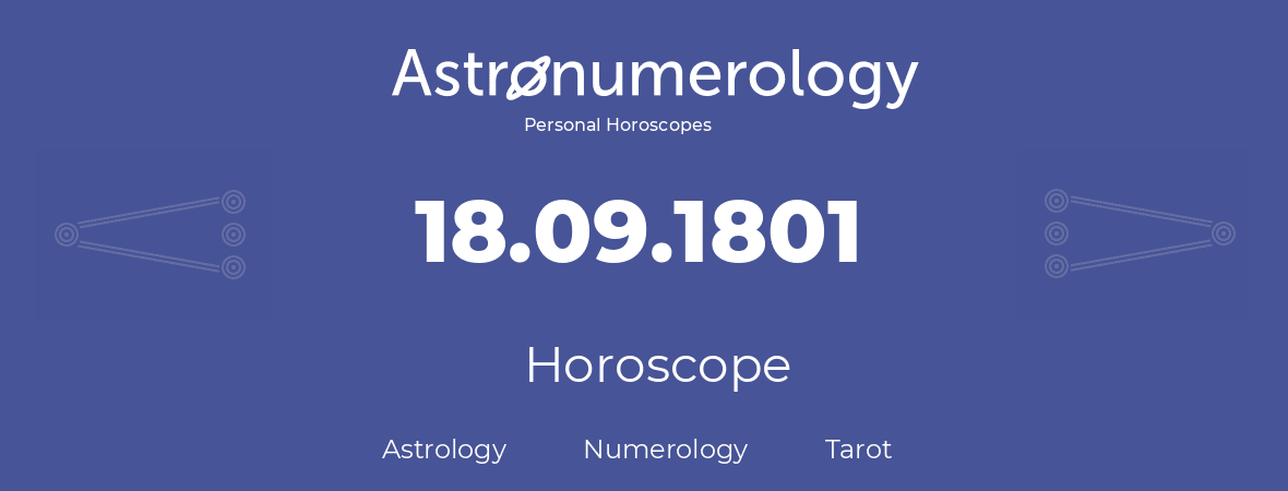 Horoscope for birthday (born day): 18.09.1801 (September 18, 1801)