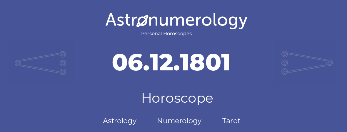 Horoscope for birthday (born day): 06.12.1801 (December 6, 1801)