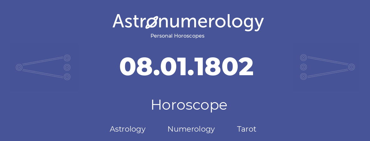 Horoscope for birthday (born day): 08.01.1802 (January 08, 1802)