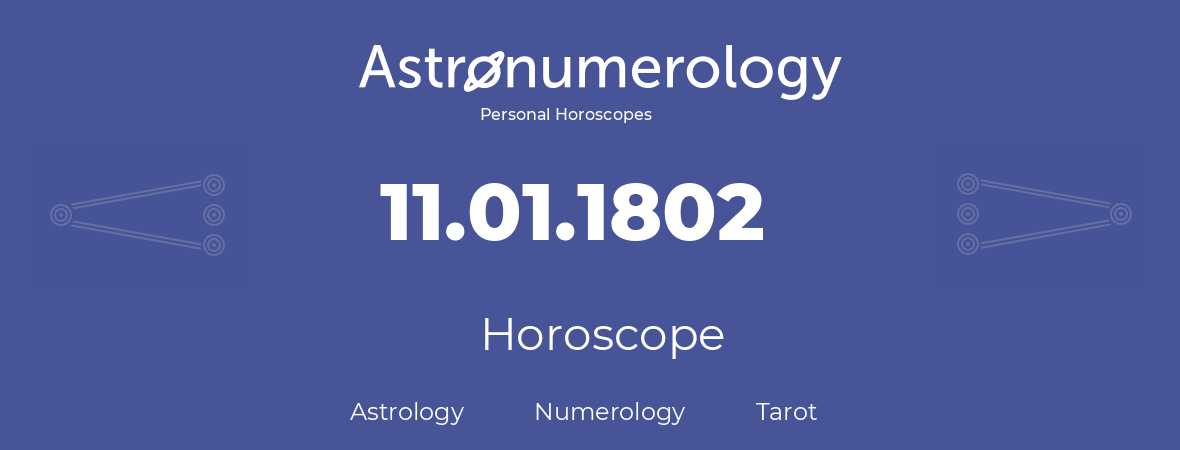 Horoscope for birthday (born day): 11.01.1802 (January 11, 1802)