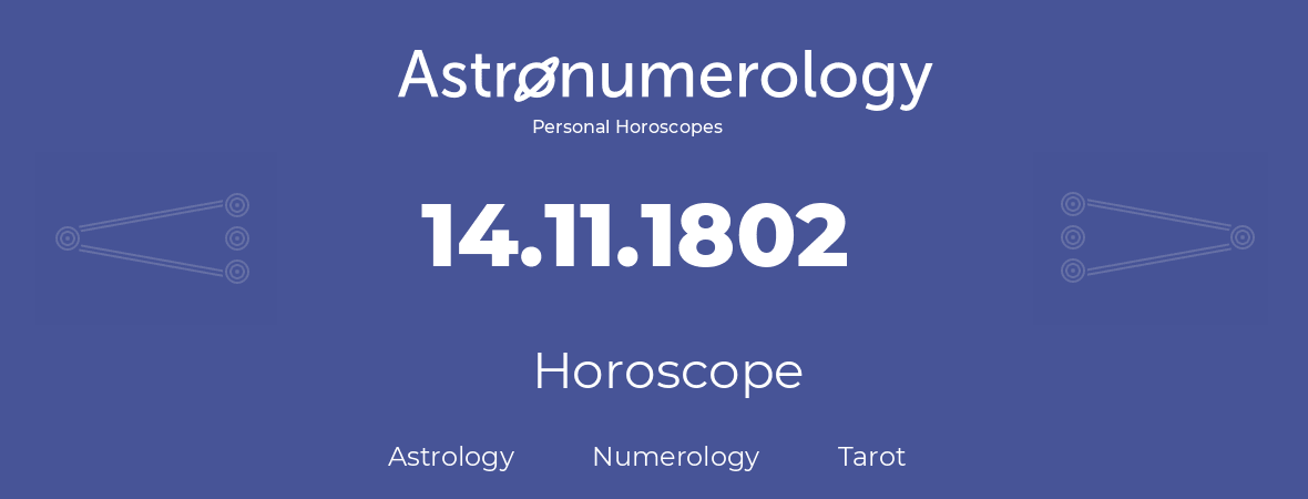 Horoscope for birthday (born day): 14.11.1802 (November 14, 1802)