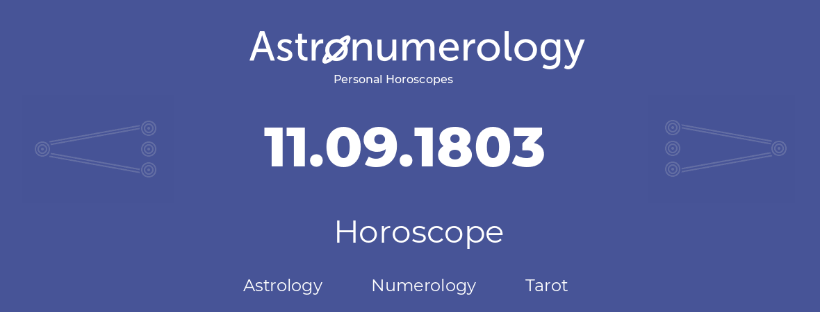 Horoscope for birthday (born day): 11.09.1803 (September 11, 1803)