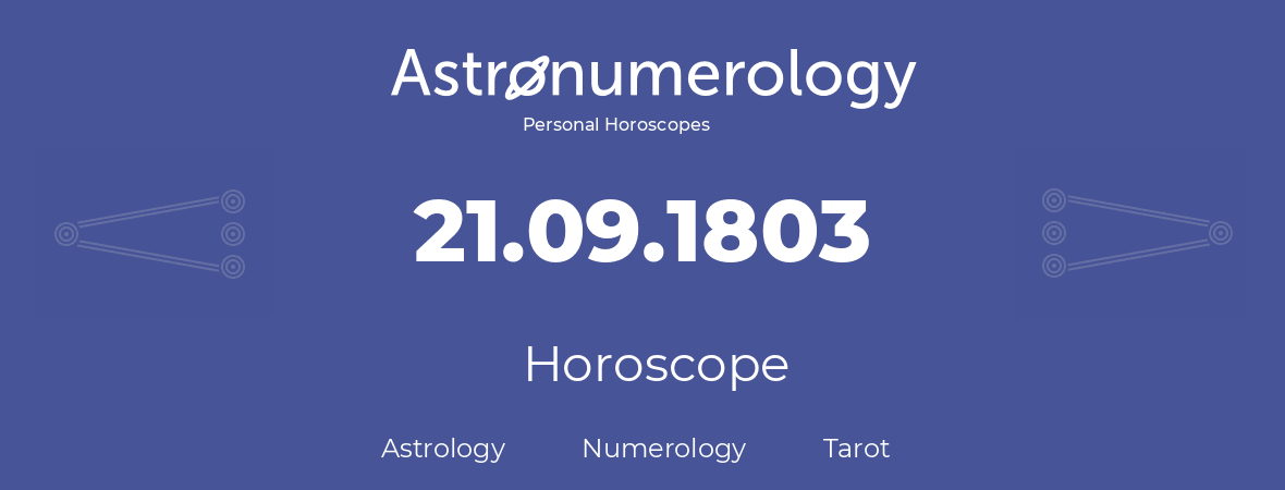 Horoscope for birthday (born day): 21.09.1803 (September 21, 1803)