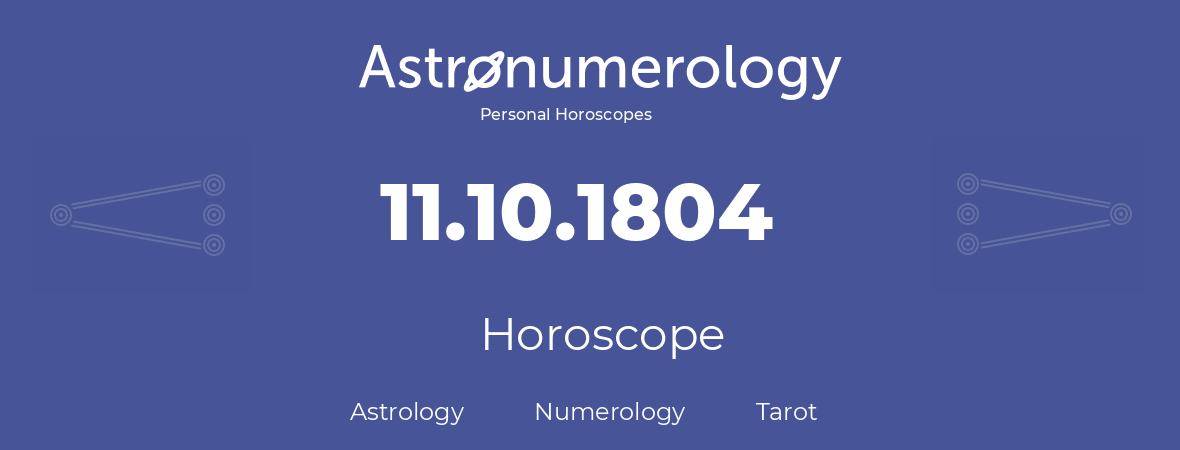 Horoscope for birthday (born day): 11.10.1804 (Oct 11, 1804)