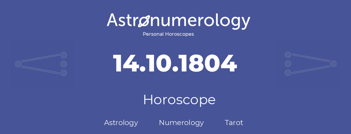Horoscope for birthday (born day): 14.10.1804 (Oct 14, 1804)