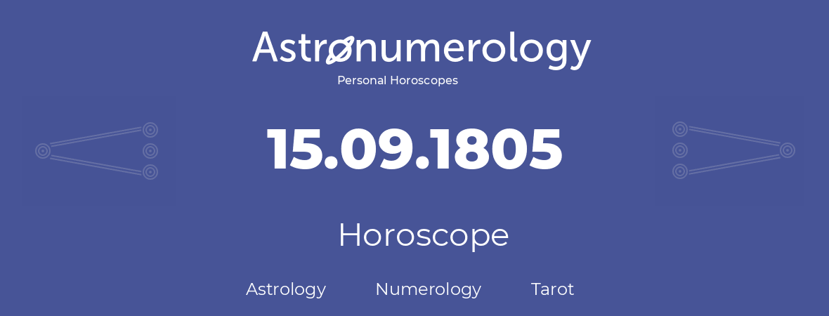 Horoscope for birthday (born day): 15.09.1805 (September 15, 1805)