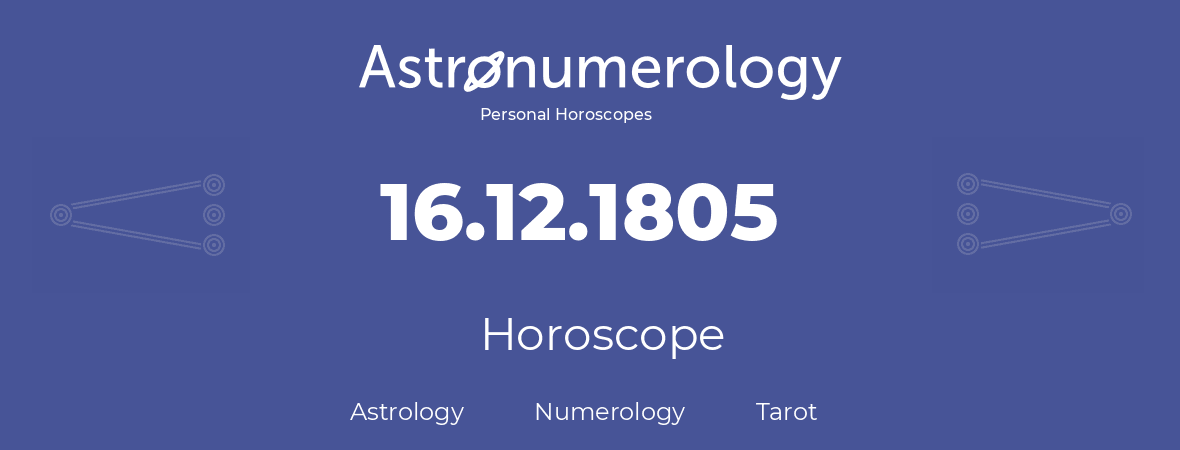 Horoscope for birthday (born day): 16.12.1805 (December 16, 1805)