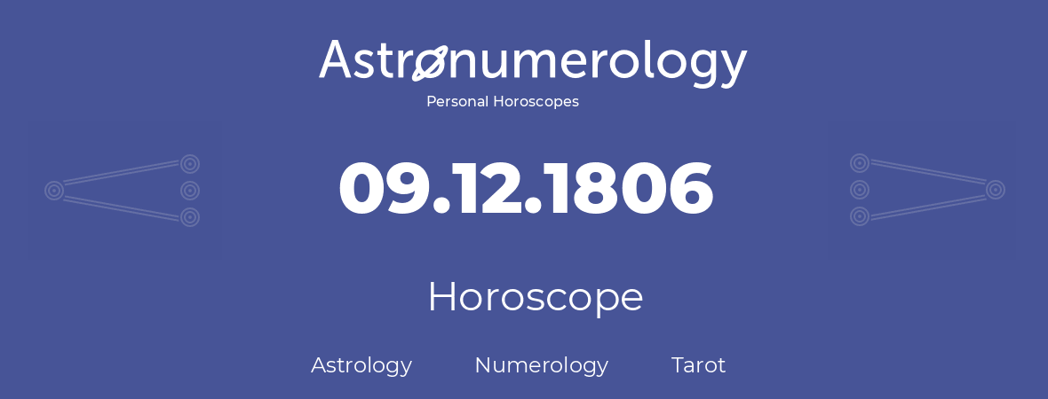 Horoscope for birthday (born day): 09.12.1806 (December 09, 1806)