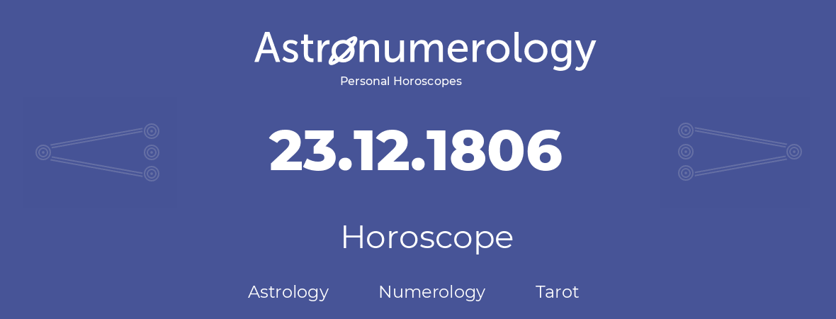 Horoscope for birthday (born day): 23.12.1806 (December 23, 1806)