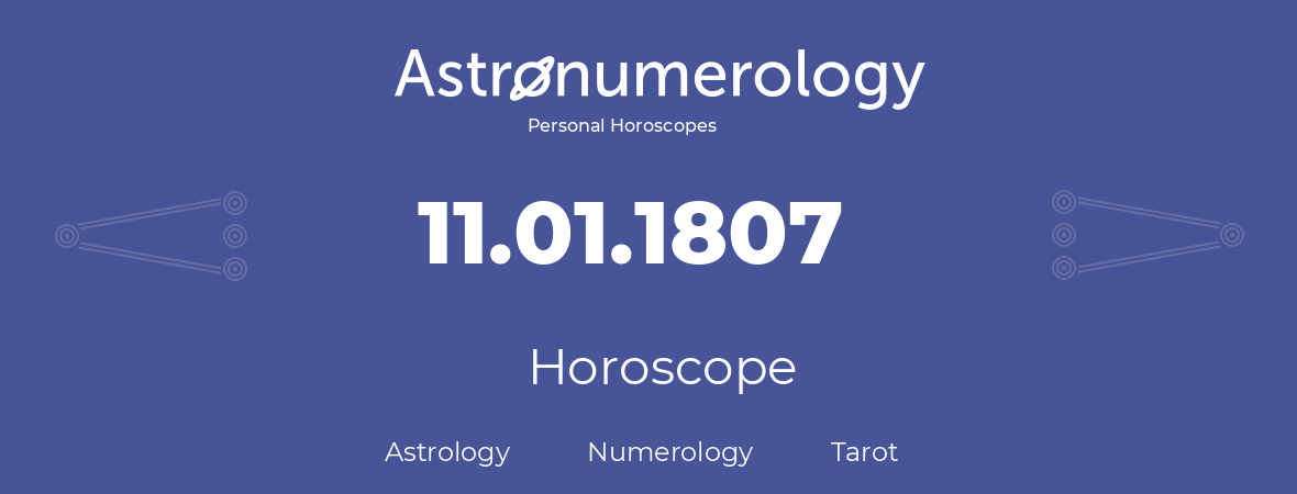 Horoscope for birthday (born day): 11.01.1807 (January 11, 1807)