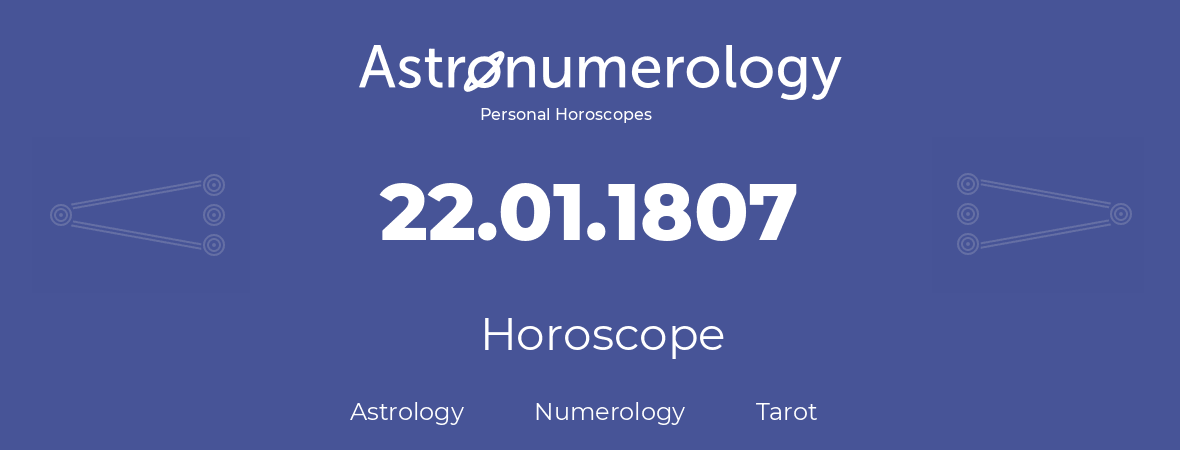 Horoscope for birthday (born day): 22.01.1807 (January 22, 1807)