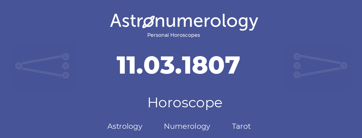 Horoscope for birthday (born day): 11.03.1807 (March 11, 1807)