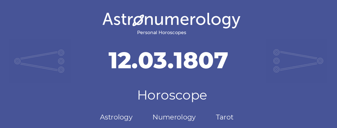 Horoscope for birthday (born day): 12.03.1807 (March 12, 1807)