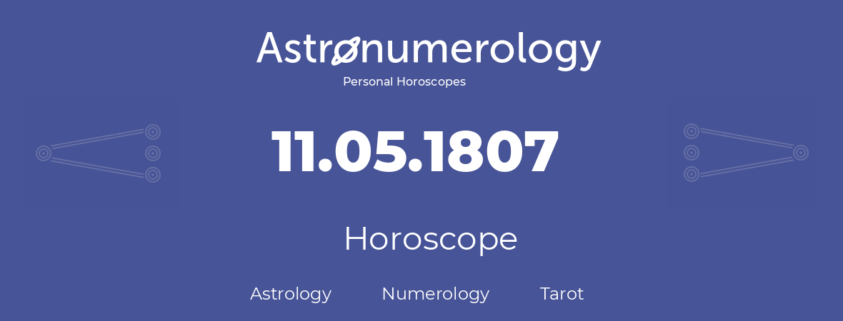 Horoscope for birthday (born day): 11.05.1807 (May 11, 1807)