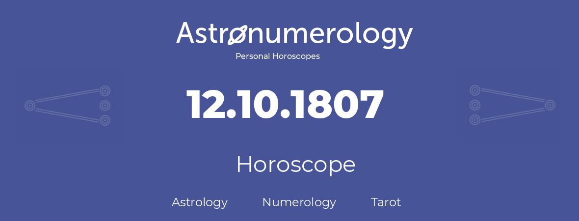 Horoscope for birthday (born day): 12.10.1807 (Oct 12, 1807)