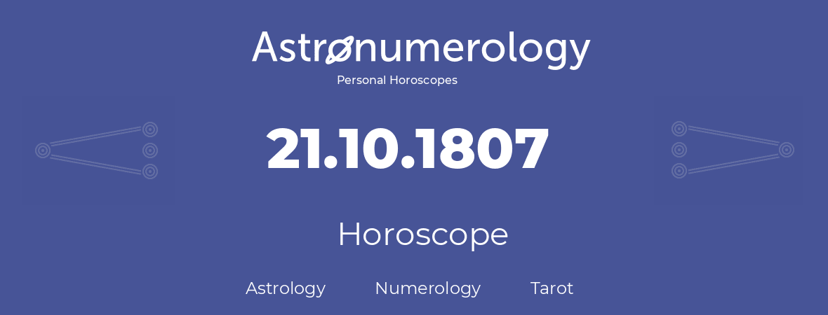 Horoscope for birthday (born day): 21.10.1807 (Oct 21, 1807)