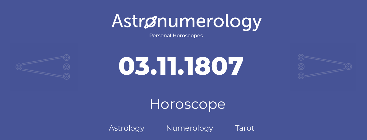 Horoscope for birthday (born day): 03.11.1807 (November 3, 1807)