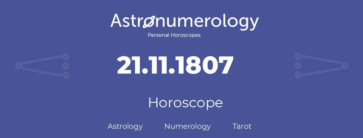 Horoscope for birthday (born day): 21.11.1807 (November 21, 1807)